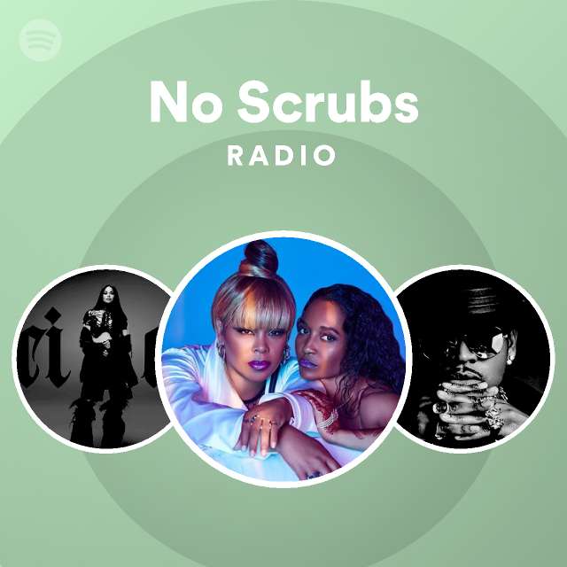 No Scrubs Radio playlist by Spotify Spotify