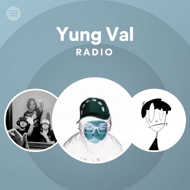 Yung Val Radio Spotify Playlist