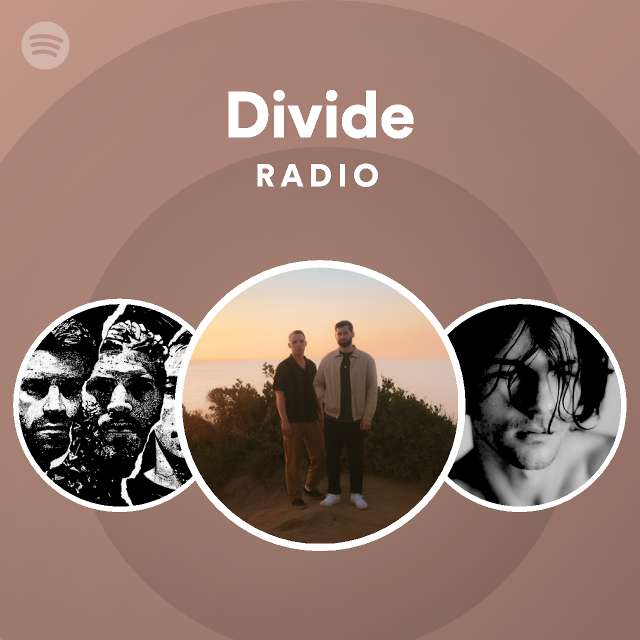 Divide Radio Playlist By Spotify Spotify