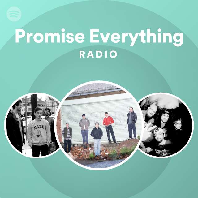 Promise Everything Radio - playlist by Spotify | Spotify