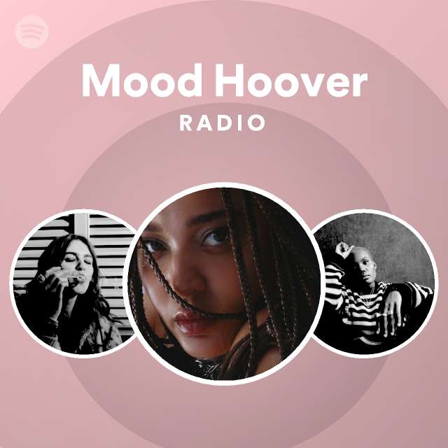 Mood Hoover Radio - playlist by Spotify | Spotify