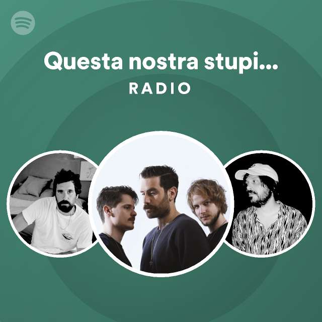 Questa nostra stupida canzone d'amore Radio playlist by Spotify Spotify