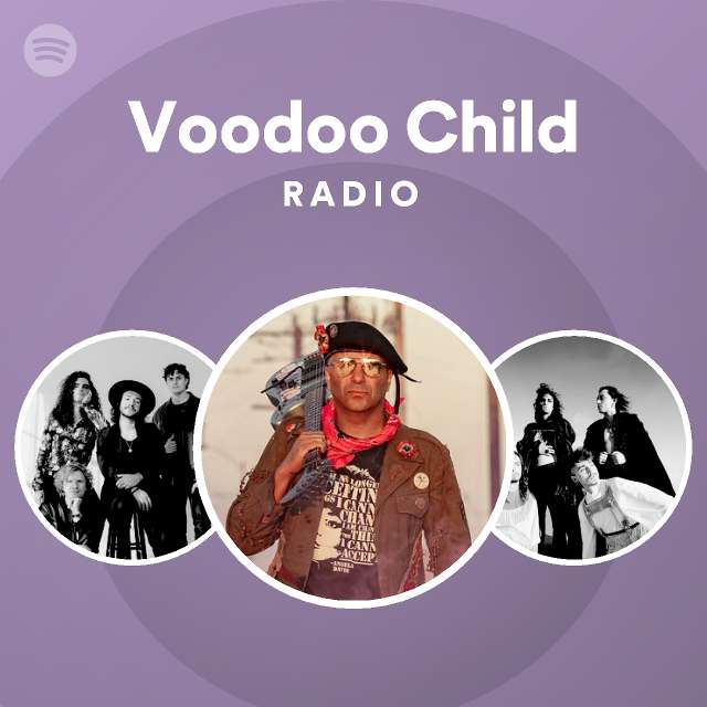 Voodoo Child Radio - playlist by Spotify | Spotify