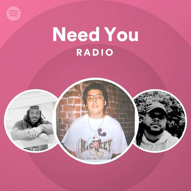 Need You Radio - playlist by Spotify | Spotify