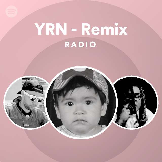 YRN Remix Radio playlist by Spotify Spotify