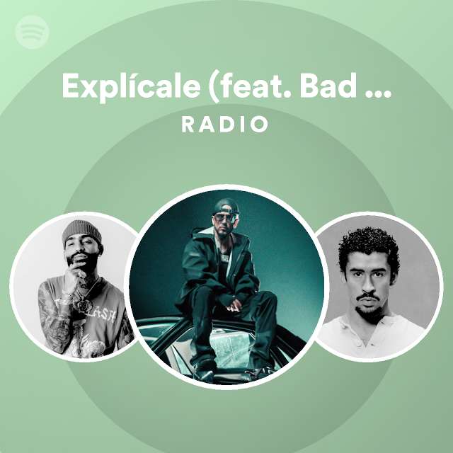 Explícale (feat. Bad Bunny) Radio - Playlist By Spotify | Spotify