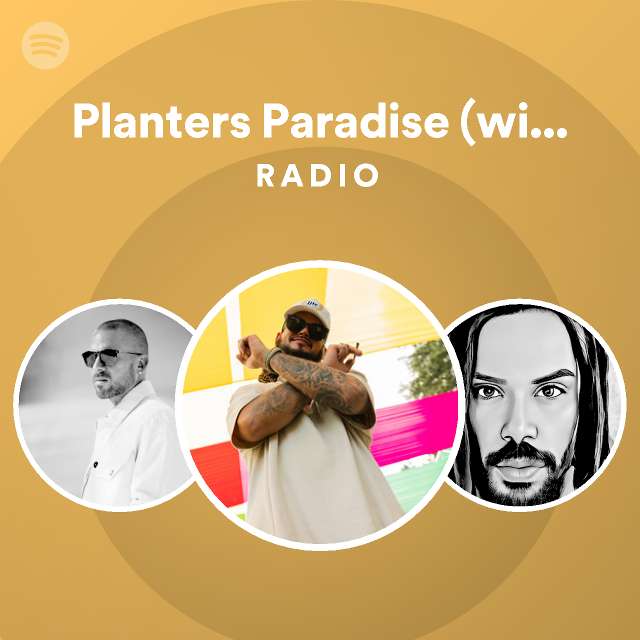 Planters Paradise (with Collie Buddz) Radio playlist by Spotify Spotify