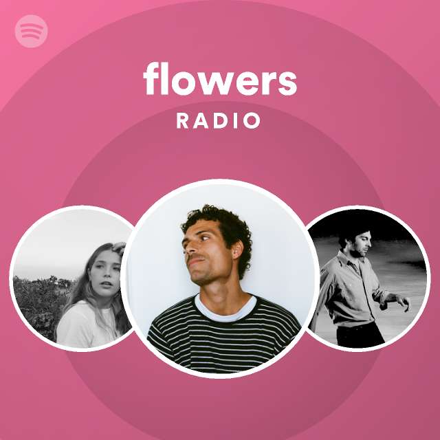 flowers Radio playlist by Spotify Spotify