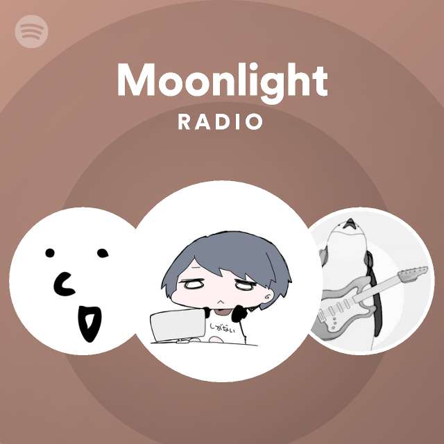 Moonlight Radio - playlist by Spotify | Spotify