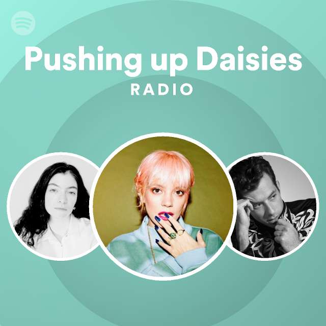 pushing-up-daisies-radio-playlist-by-spotify-spotify