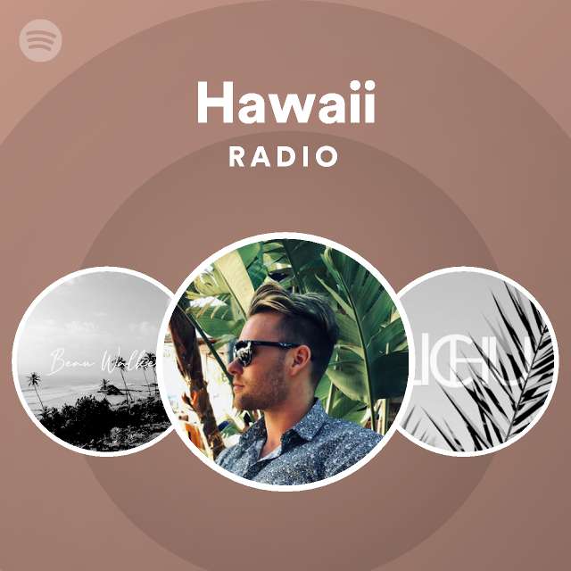 Hawaii radio playlist by spotify spotify