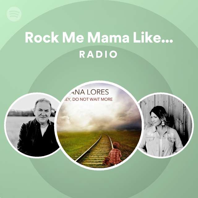 Rock Me Mama Like A Wagon Wheel Radio Playlist By Spotify Spotify