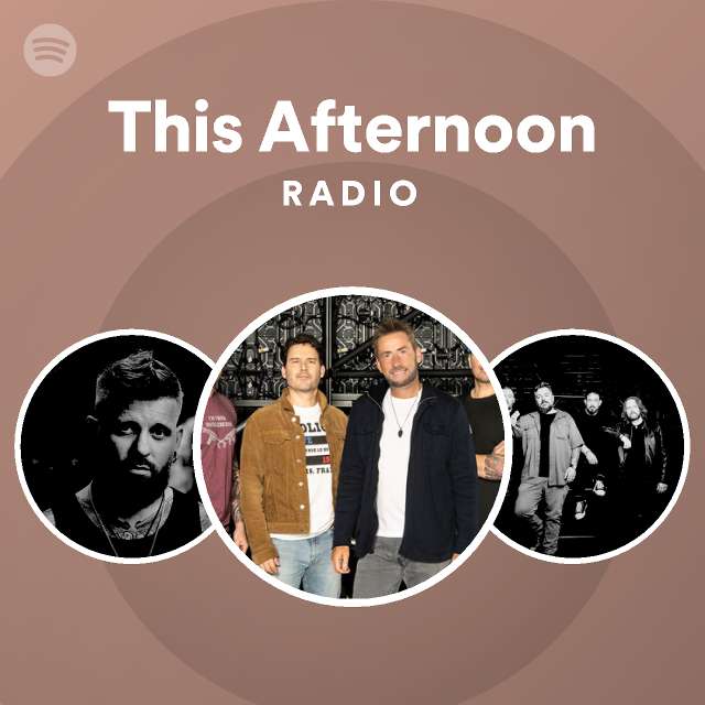 This Afternoon Radio - playlist by Spotify | Spotify