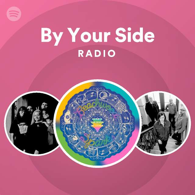 By Your Side Radio - Playlist By Spotify | Spotify