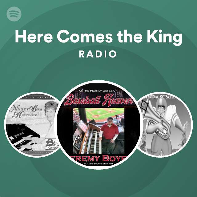 Here Comes the King Radio playlist by Spotify Spotify