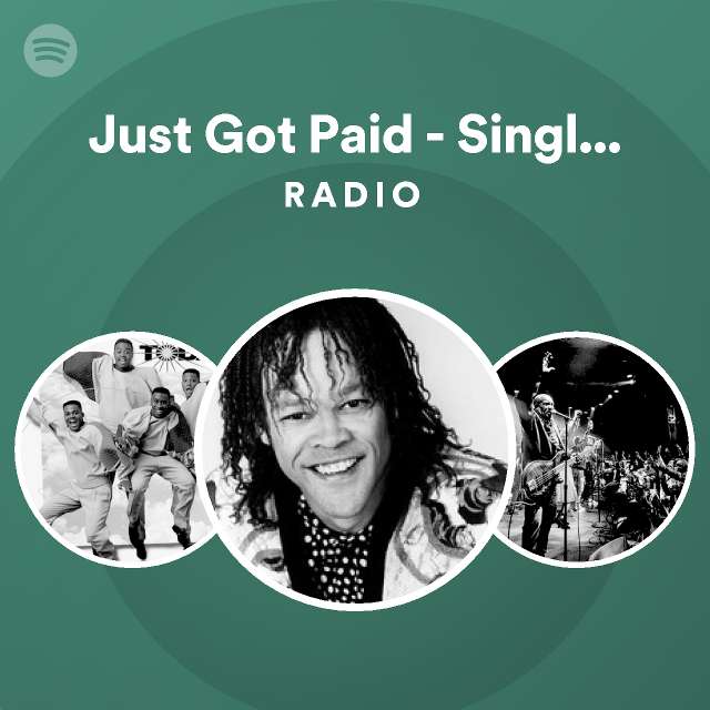 Just Got Paid Single Version Radio Playlist By Spotify Spotify