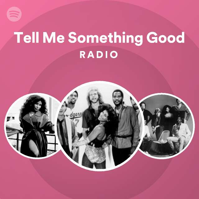 tell-me-something-good-radio-playlist-by-spotify-spotify