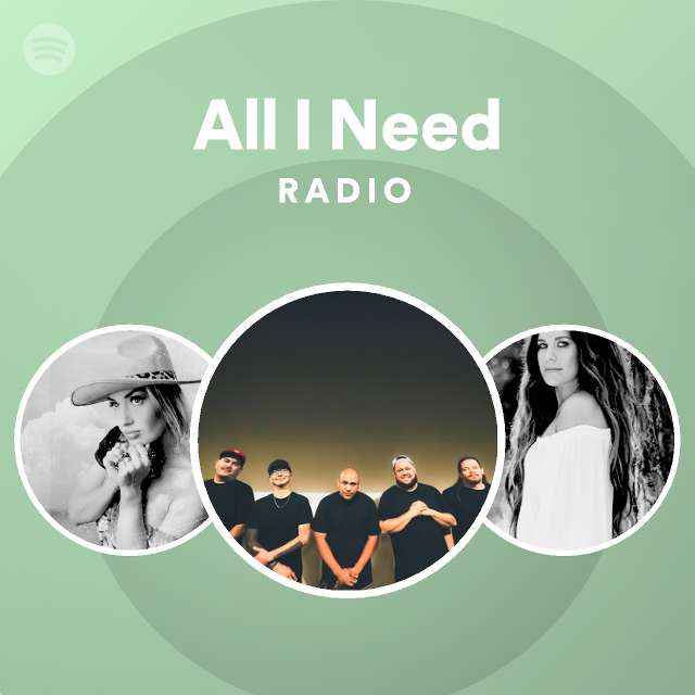 All I Need Radio - playlist by Spotify | Spotify
