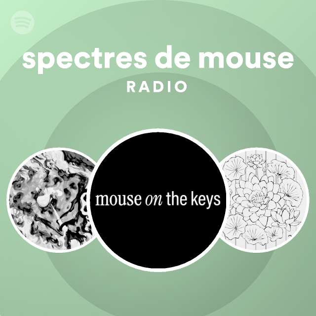 spectres de mouse Radio - playlist by Spotify | Spotify