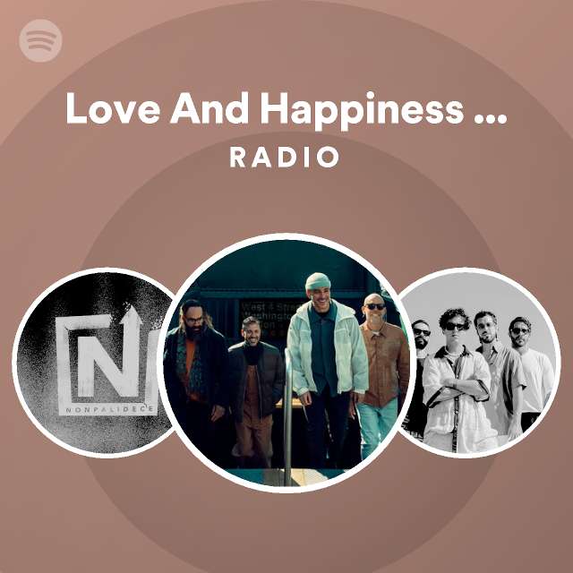 Love And Happiness Recorded At Spotify Studios Nyc Radio Playlist