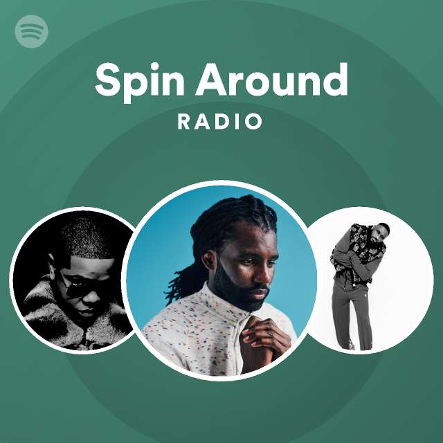 Spin Around Radio - playlist by Spotify | Spotify