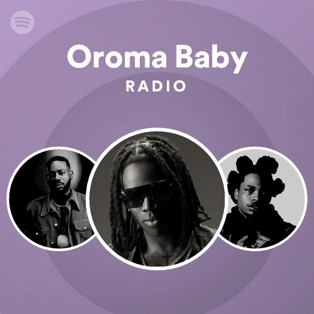 Oroma Baby Radio Spotify Playlist