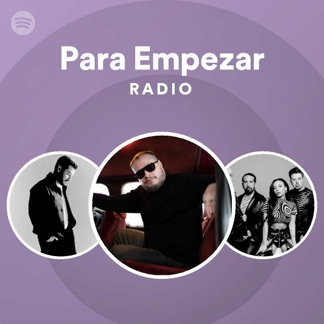 Para Empezar Radio - playlist by Spotify | Spotify