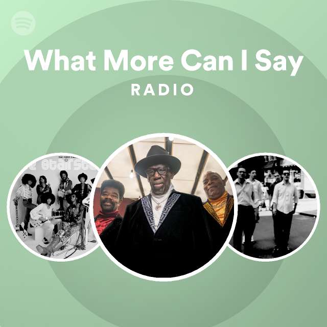 What More Can I Say Radio - playlist by Spotify | Spotify