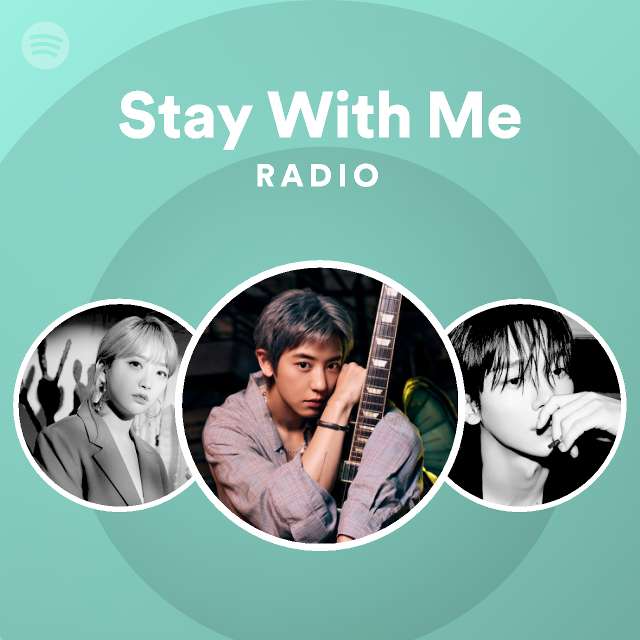Stay With Me Radio - playlist by Spotify | Spotify