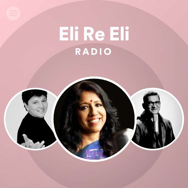 Eli Re Eli Radio playlist by Spotify Spotify