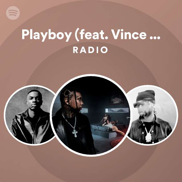 Playboy (feat. Vince Staples) Radio playlist by Spotify Spotify