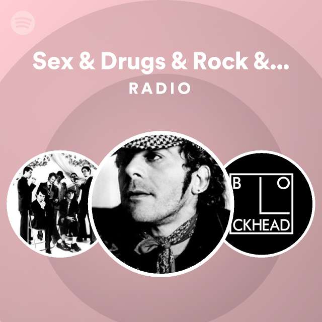 Sex And Drugs And Rock And Roll Radio Playlist By Spotify Spotify