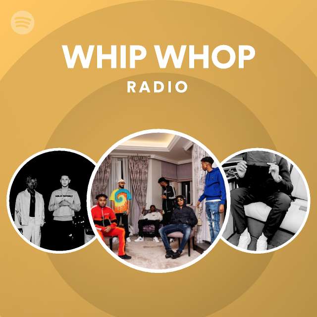 WHIP WHOP Radio playlist by Spotify Spotify