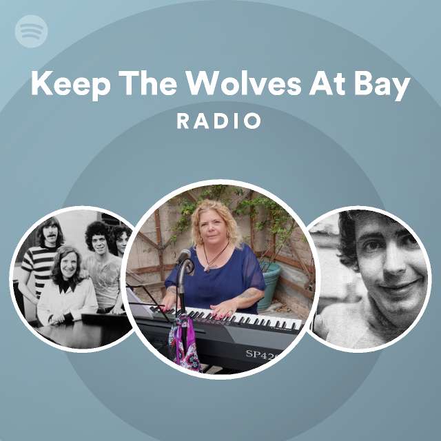 Keep The Wolves At Bay Radio Spotify Playlist