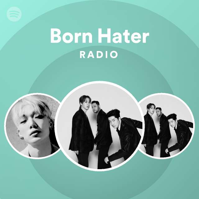 Born Hater Radio - Playlist By Spotify | Spotify