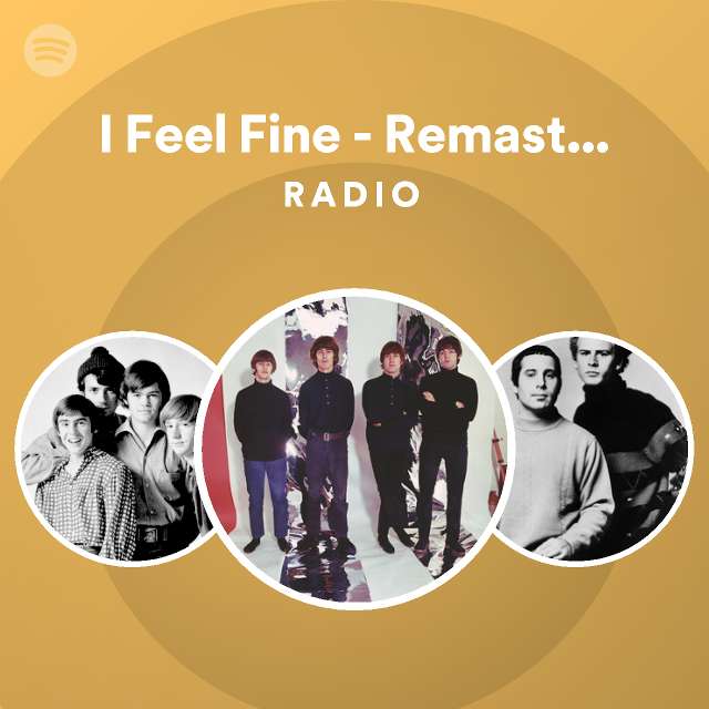 I Feel Fine - Remastered 2009 Radio - playlist by Spotify | Spotify