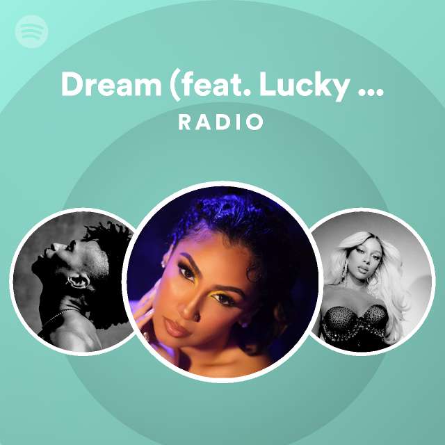 Dream (feat. Queen Naija) Radio - playlist by Spotify | Spotify