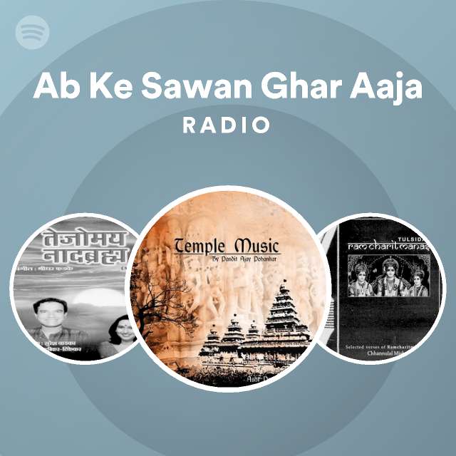 Ab Ke Sawan Ghar Aaja Radio - playlist by Spotify | Spotify