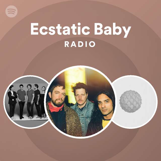 Ecstatic Baby Radio - Playlist By Spotify | Spotify