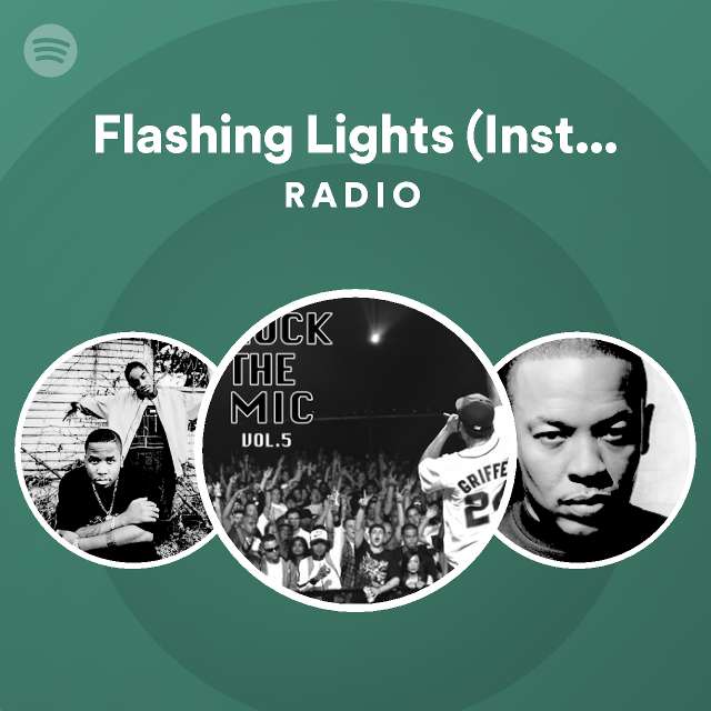 Flashing Lights (Instrumental) Radio playlist by Spotify Spotify