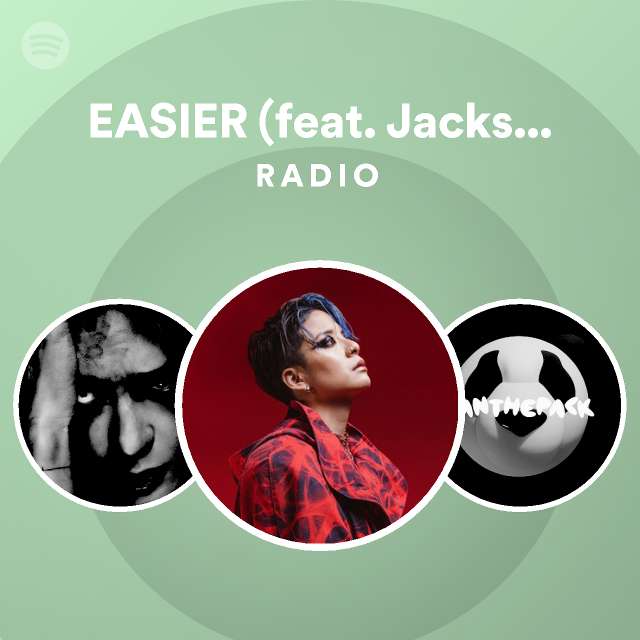EASIER (feat. Jackson Wang) Radio playlist by Spotify Spotify