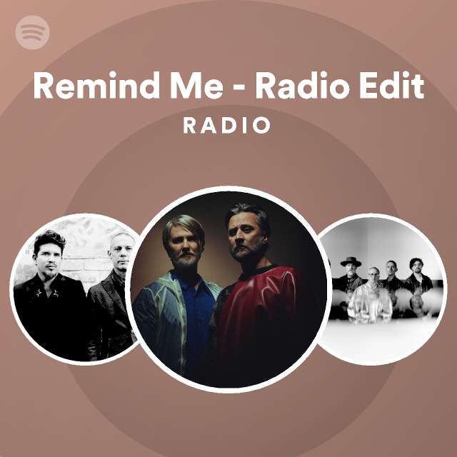 Remind Me - Radio Edit Radio - playlist by Spotify | Spotify