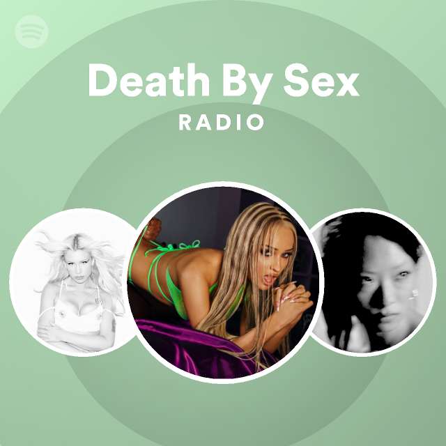 Death By Sex Radio Playlist By Spotify Spotify