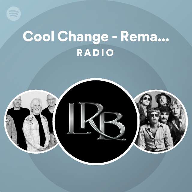 Cool Change Remastered 2010 Radio playlist by Spotify Spotify