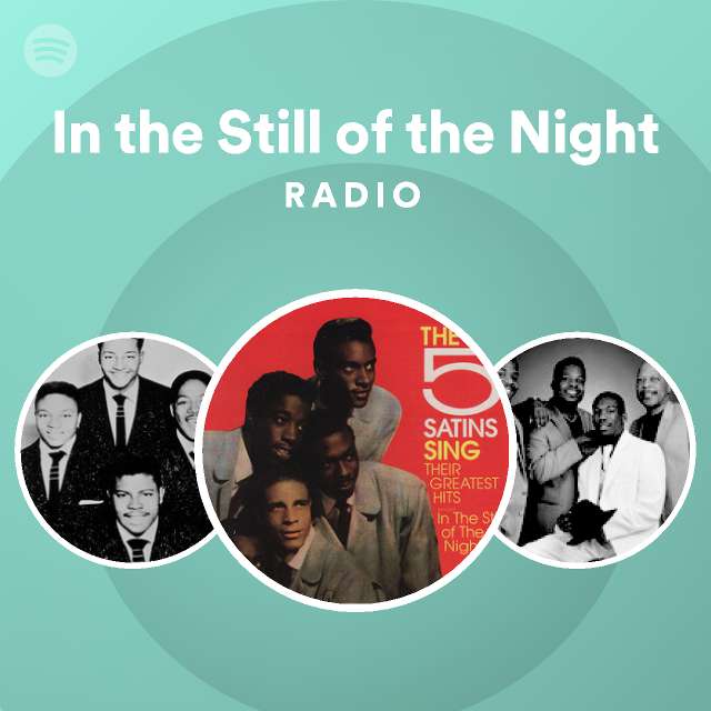 in-the-still-of-the-night-radio-playlist-by-spotify-spotify