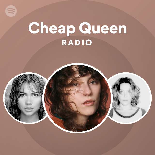 Cheap Queen Radio - Playlist By Spotify | Spotify