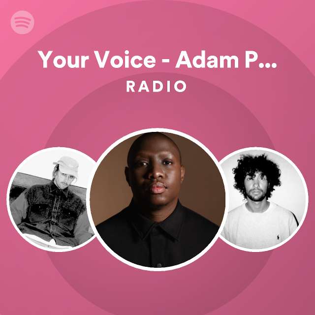 Your Voice - Adam Port Remix Radio - playlist by Spotify | Spotify