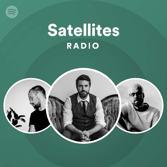 Satellites Radio playlist by Spotify Spotify