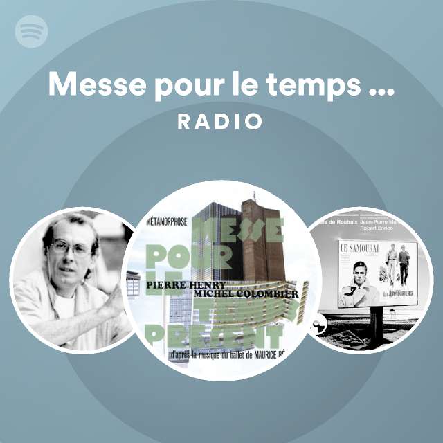 Messe pour le temps présent 2. Psyché rock Radio playlist by Spotify Spotify