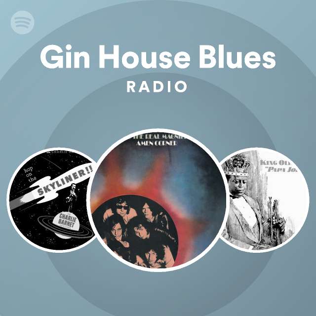 Gin House Blues Radio playlist by Spotify Spotify